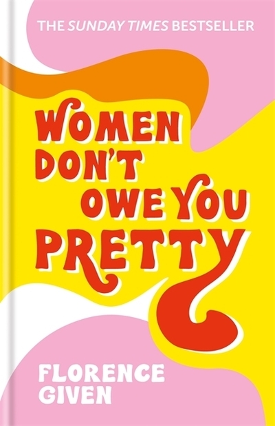 Women Dont Owe You Pretty by Florence Givens