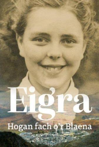 Eigra, Hogan fach o’r Blaena by Eigra Lewis Roberts