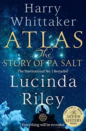 Atlas: The Story of Pa Salt by Lucinda Riley & Harry Whittaker