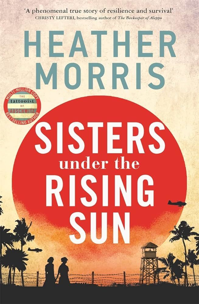 Sisters Under the Rising Sun by Heather Morris