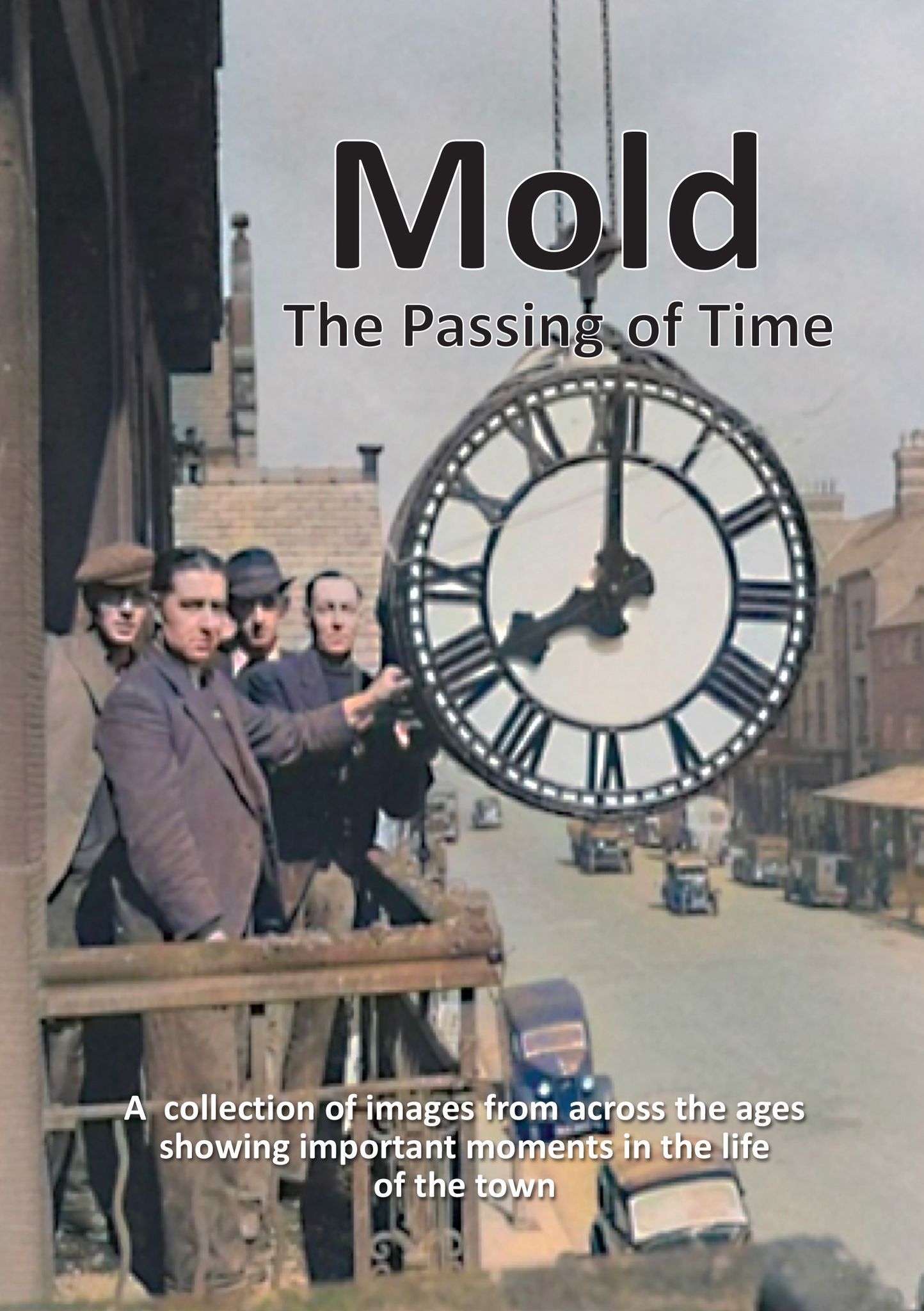 The cover image of Mold: The Passing of Time, shows the installation or maintenance of the clock on the Assembly Rooms in the town.